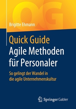 Paperback Quick Guide Agile Methoden Für Personaler: So Gelingt Der Wandel in Die Agile Unternehmenskultur [German] Book