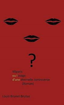 Hardcover Vilparis Ou L'Otage D'Une Eternelle Controverse: (Roman) [French] Book