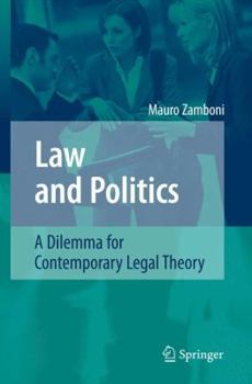 Paperback Law and Politics: A Dilemma for Contemporary Legal Theory Book