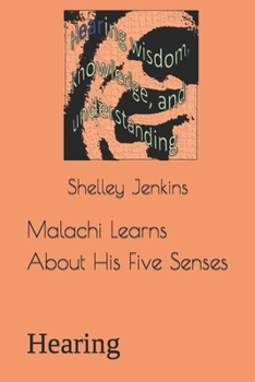 Paperback Malachi Learns About His Five Senses: Hearing Book