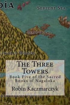 Paperback The Three Towers: Book Five of the Sacred Books of Nagaloka Book