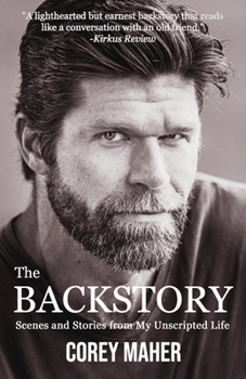 The Backstory: Scenes and Stories from My Unscripted Life