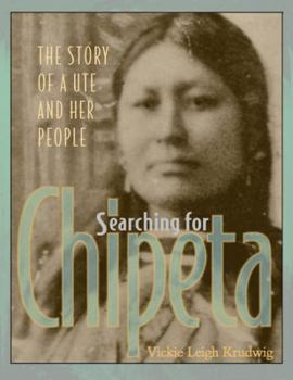 Paperback Searching for Chipeta: The Story of a Ute and Her People Book