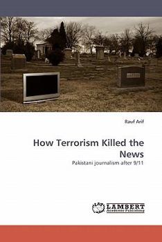 Paperback How Terrorism Killed the News Book