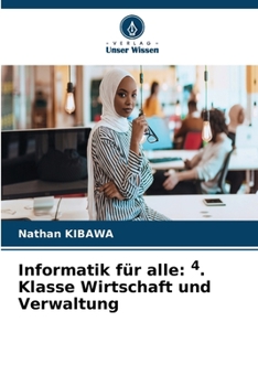Informatik für alle: 4. Klasse Wirtschaft und Verwaltung (German Edition)