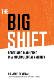 Paperback The Big Shift: Redefining Marketing in a Multicultural America Book