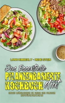 Das Essentielle Pflanzenbasierte Diät-Kochbuch: Einfaches Anfänger-Kochbuch Zum Genießen Ihrer Pflanzlichen Rezepte Für Den Start In Den Tag (The ... Cookbook) (German Version)