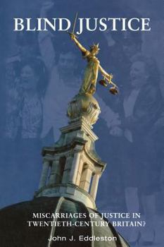 Hardcover Blind Justice: Miscarriages of Justice in Twentieth-Century Britain? Book