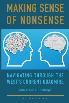 Paperback Making Sense of Nonsense: Navigating Through the West's Current Quagmire Book