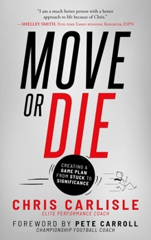 Paperback Move or Die: Creating a Game-Plan from Stuck to Significance Book