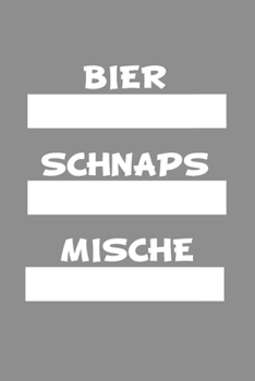 Notizbuch A5 (6X9zoll) Kariert 120 Seiten: Strichliste Bier Schnaps Mische Party Feiern Saufen Alkohol