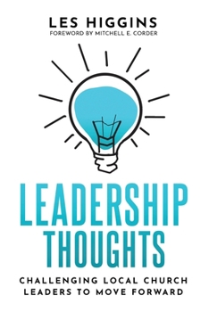 Paperback Leadership Thoughts: Challenging Local Church Leaders To Move Forward Book
