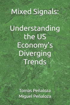 Mixed Signals: Understanding the US Economy's Diverging Trends