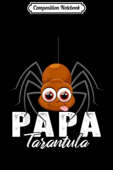 Composition Notebook: Papa Tarantula  Journal/Notebook Blank Lined Ruled 6x9 100 Pages
