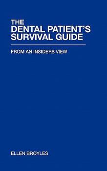 Paperback The Dental Patient's Survival Guidetm: From an Insiders View Book