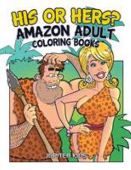 Paperback His Or Hers?: Amazon Adult Coloring Books Book