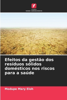 Paperback Efeitos da gestão dos resíduos sólidos domésticos nos riscos para a saúde [Portuguese] Book