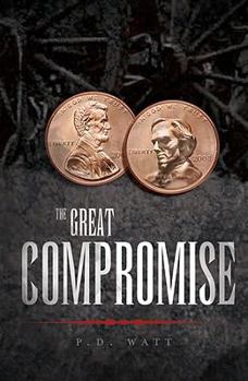 Paperback The Great Compromise: An Interview with Jefferson Davis, President Book