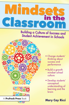 Paperback Mindsets in the Classroom: Building a Growth Mindset Learning Community Book
