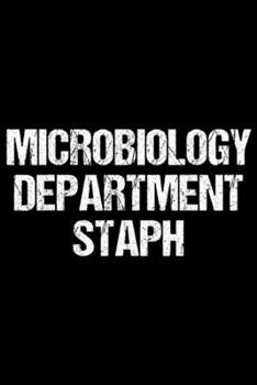 Paperback Microbiology Deparment Staph: Funny Microbiology Dept Staph Geek Education Journal/Notebook Blank Lined Ruled 6x9 100 Pages Book