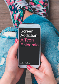Hardcover Screen Addiction: A Teen Epidemic Book