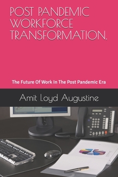 Paperback Post Pandemic Workforce Transformation.: The Future Of Work In The Post Pandemic Era Book