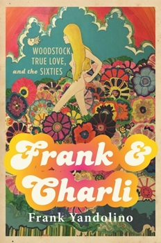 Hardcover Frank & Charli: Woodstock, True Love, and the Sixties Book