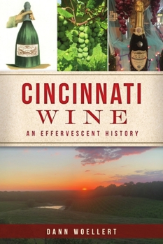 Paperback Cincinnati Wine: An Effervescent History Book