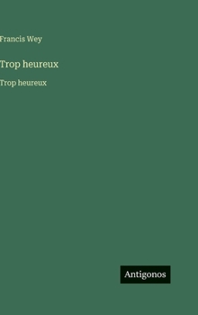 Trop heureux: Trop heureux (French Edition)