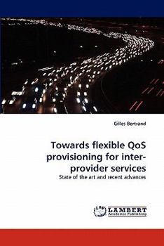 Paperback Towards Flexible Qos Provisioning for Inter-Provider Services Book