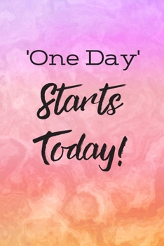 Paperback 'One Day' Starts Today: A Three Month Daily Journal for Goal Setting & Productivity Book