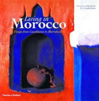 Paperback Living in Morocco: Design from Casablanca to Marrakesh Book