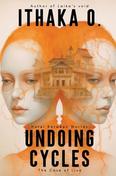 Paperback Undoing Cycles: The Case of Lisa (Hotel Between Worlds) Book