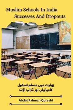 Paperback Muslim Schools in India: Successes and Dropouts: Successes and Dropouts: Successes and Dropouts: Successes and Dropouts [Urdu] Book