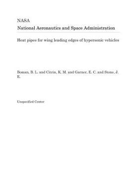 Paperback Heat Pipes for Wing Leading Edges of Hypersonic Vehicles Book