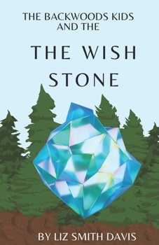 Paperback Adventures of the Backwoods Kids: The Wish Stone Book