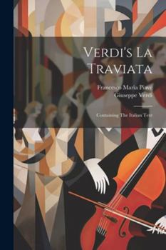 Paperback Verdi's La Traviata: Containing The Italian Text Book
