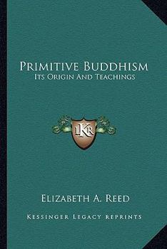 Paperback Primitive Buddhism: Its Origin and Teachings Book