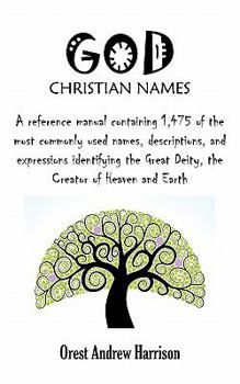 Paperback God Christian Names: A Reference Manual Containing 1,475 of the Most Commonly Used Names Book