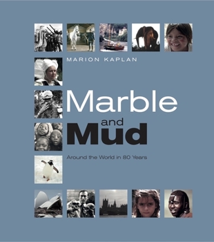 Paperback Marble and Mud: Around the World in 80 Years Book