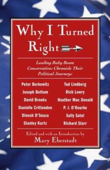 Hardcover Why I Turned Right: Leading Baby Boom Conservatives Chronicle Their Political Journeys Book