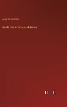 Hardcover Guide des Amateurs d'Armes [French] Book