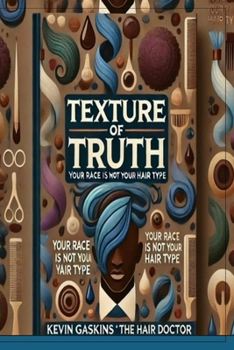 Paperback Texture of Truth: Your race is not your hair type Book
