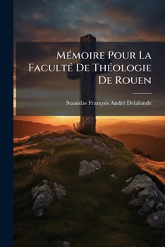 Paperback Mémoire Pour La Faculté De Théologie De Rouen [French] Book