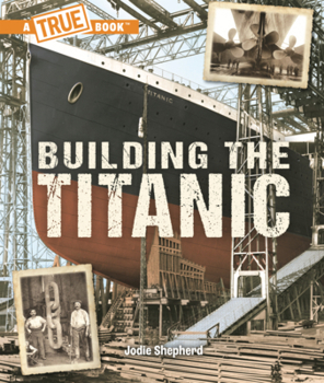 Building the Titanic