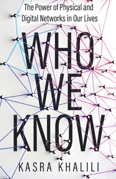 Paperback Who We Know: The Power of Physical and Digital Networks in Our Lives Book