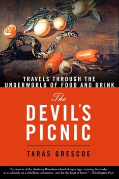 Paperback The Devil's Picnic: Around the World in Pursuit of Forbidden Fruit Book
