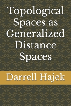 Paperback Topological Spaces as Generalized Distance Spaces Book