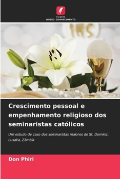 Crescimento pessoal e empenhamento religioso dos seminaristas católicos (Portuguese Edition)