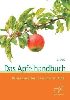 Paperback Das Apfelhandbuch: Wissenswertes rund um den Apfel [German] Book